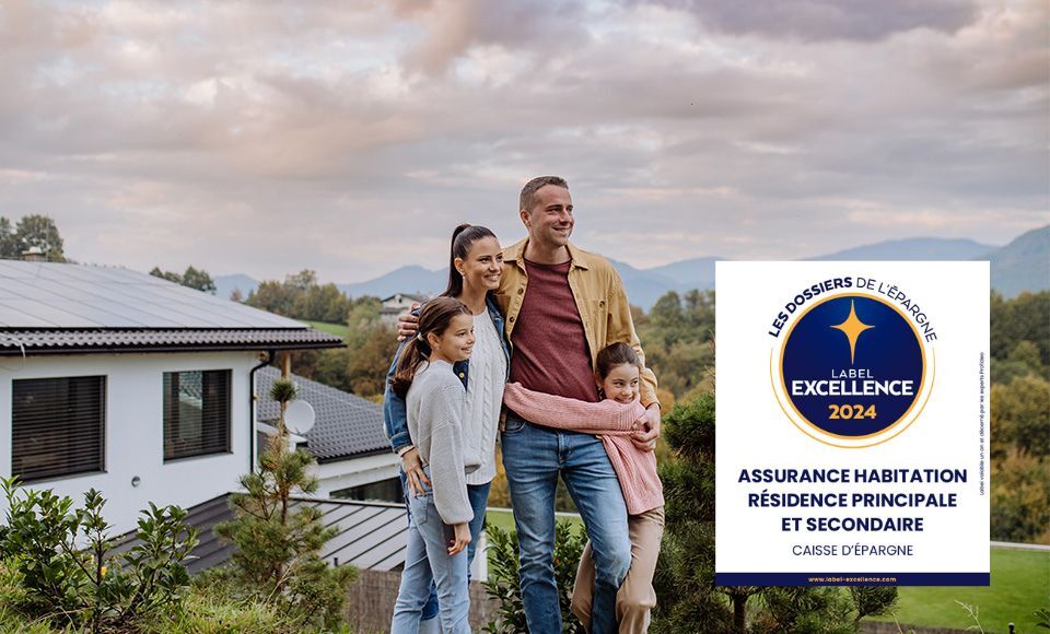 Les dossiers de l'&eacute;pargne - Label Excellence 2024 - Assurance habitation r&eacute;sidence principale et secondaire - Caisse d'Epargne